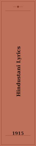 Hindustani Lyrics, Rendered from the Urdu by Inayat Khan and Jessica Duncan Westbrook